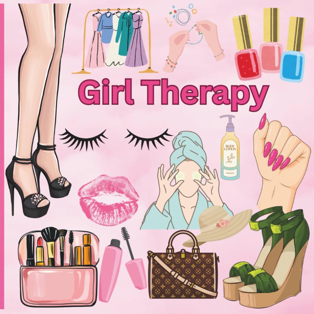 Girl Therapy: Cute and Fun Coloring Pages of Girly Aesthetic: Pretty Girl Things: A Coloring Book of Cute and Stylish Aesthetics