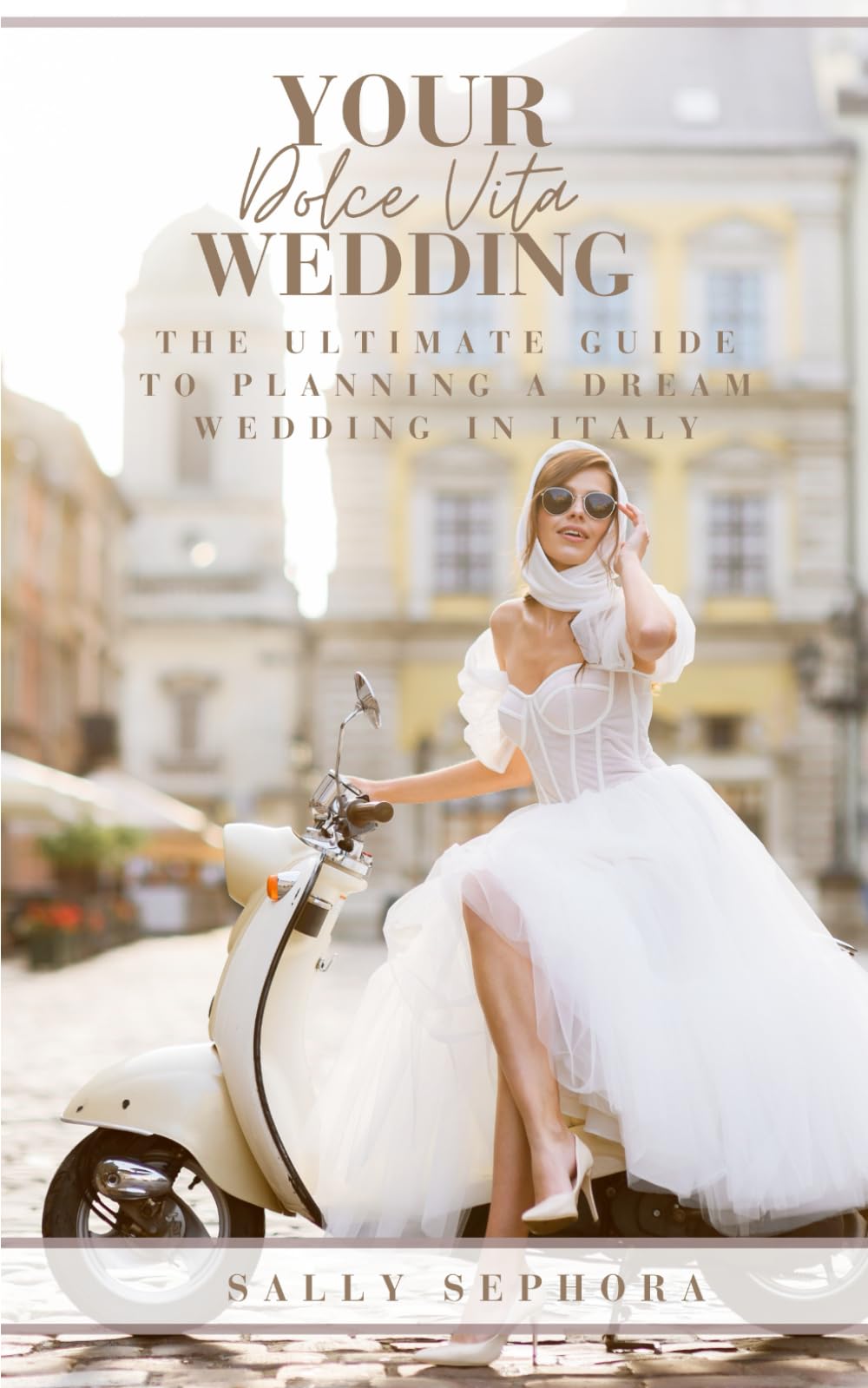 Your Dolce Vita Wedding: The Ultimate Guide to Planning a Dream Wedding in Italy