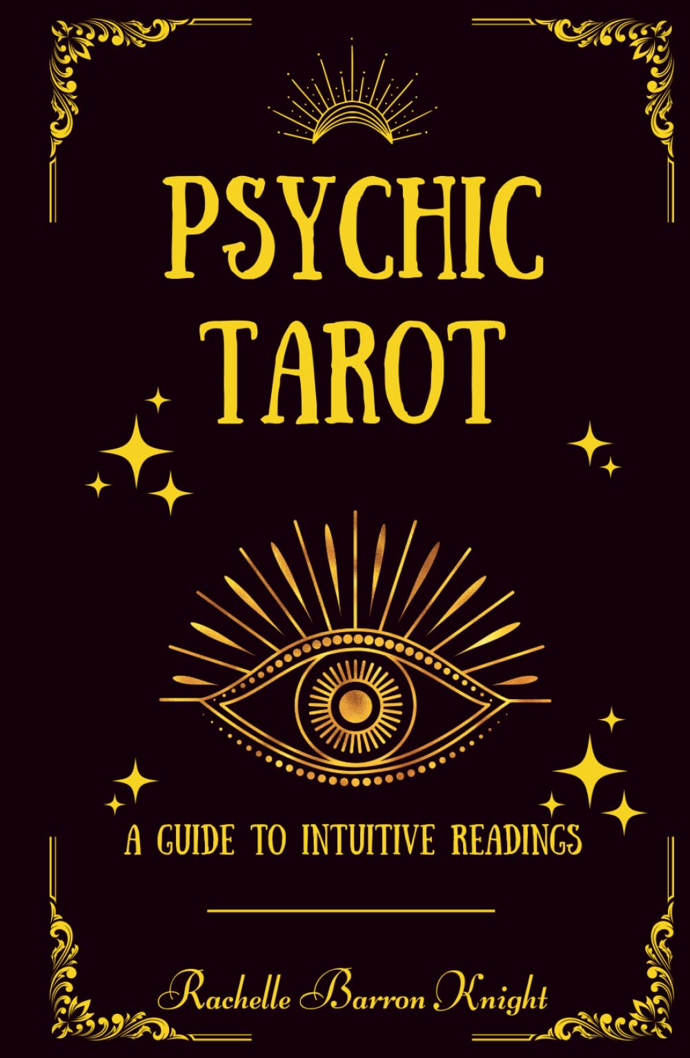 Psychic Tarot: A Guide to Intuitive Readings