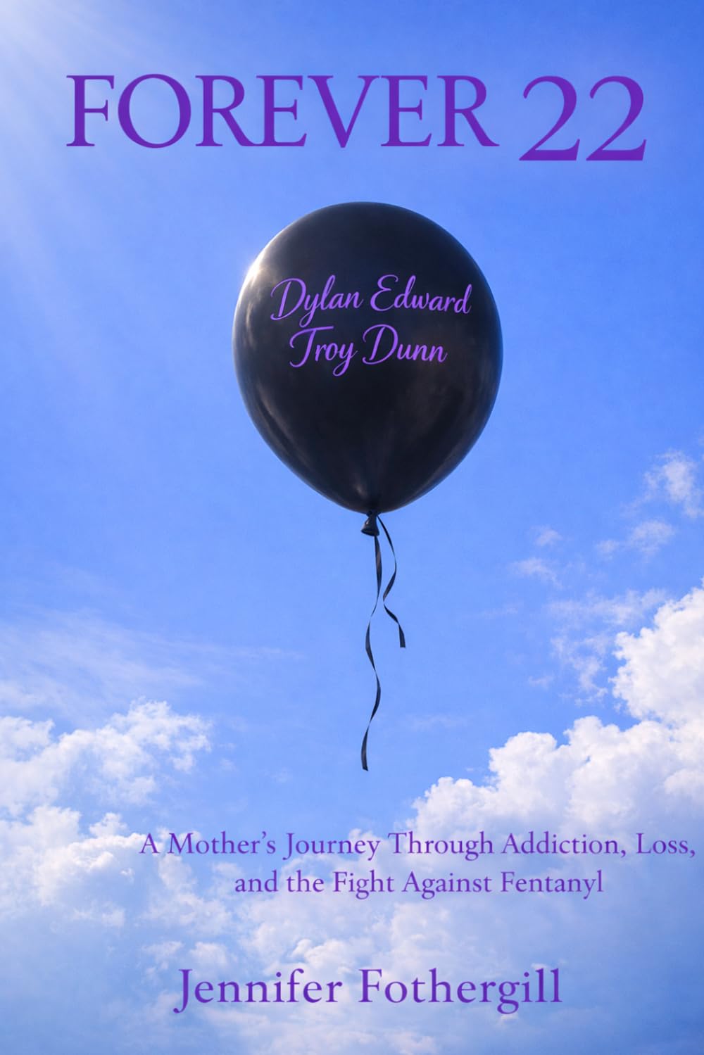 Forever 22: A Mother's Journey Through Addiction, Loss, and the Fight Against Fentanyl