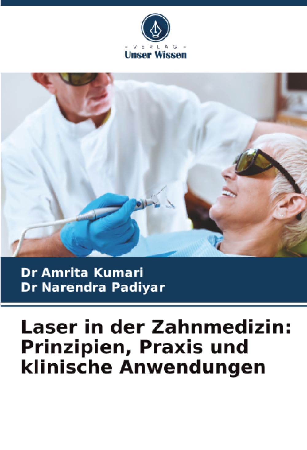 Laser in der Zahnmedizin: Prinzipien, Praxis und klinische Anwendungen