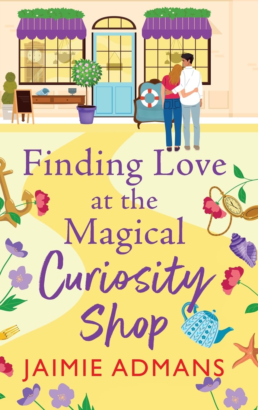 Finding Love at the Magical Curiosity Shop: A gorgeously romantic, uplifting read from Jaimie Admans (The Ever After Street Series, 5)
