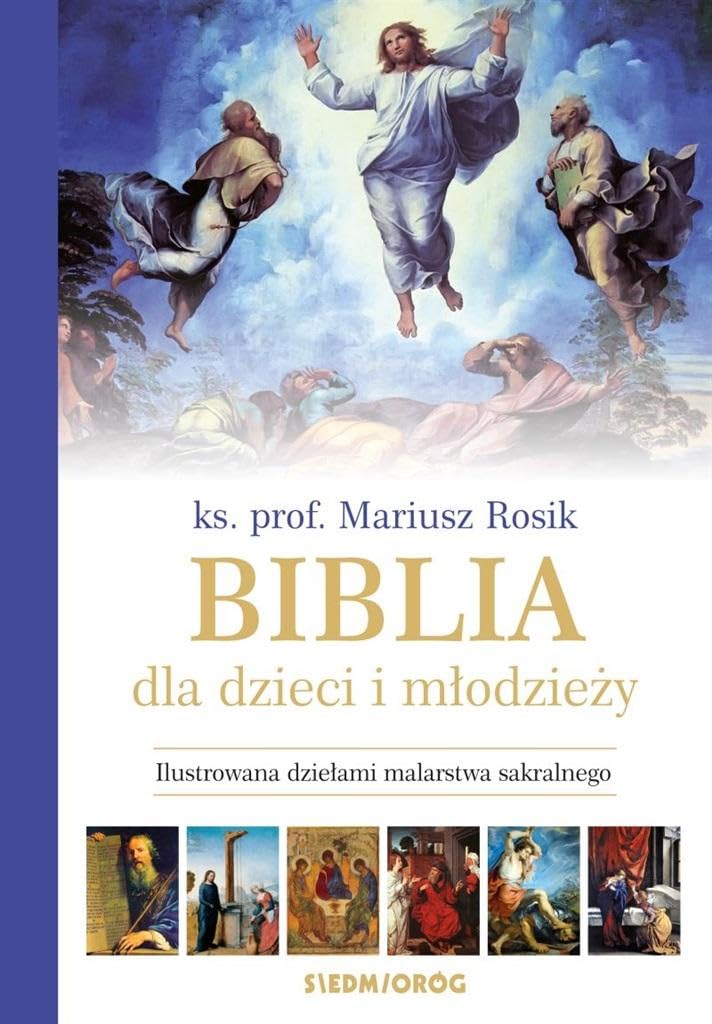 Biblia dla dzieci i młodzieży: Ilustrowana dziełami malarstwa sakralnego