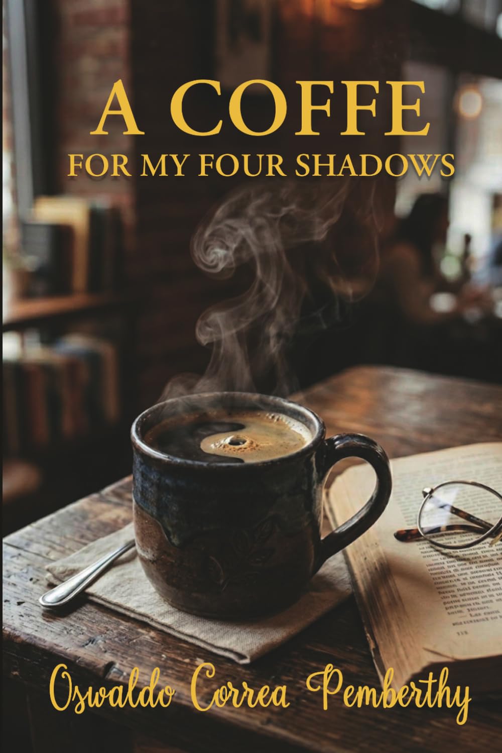 A Coffe for my Four Shadows