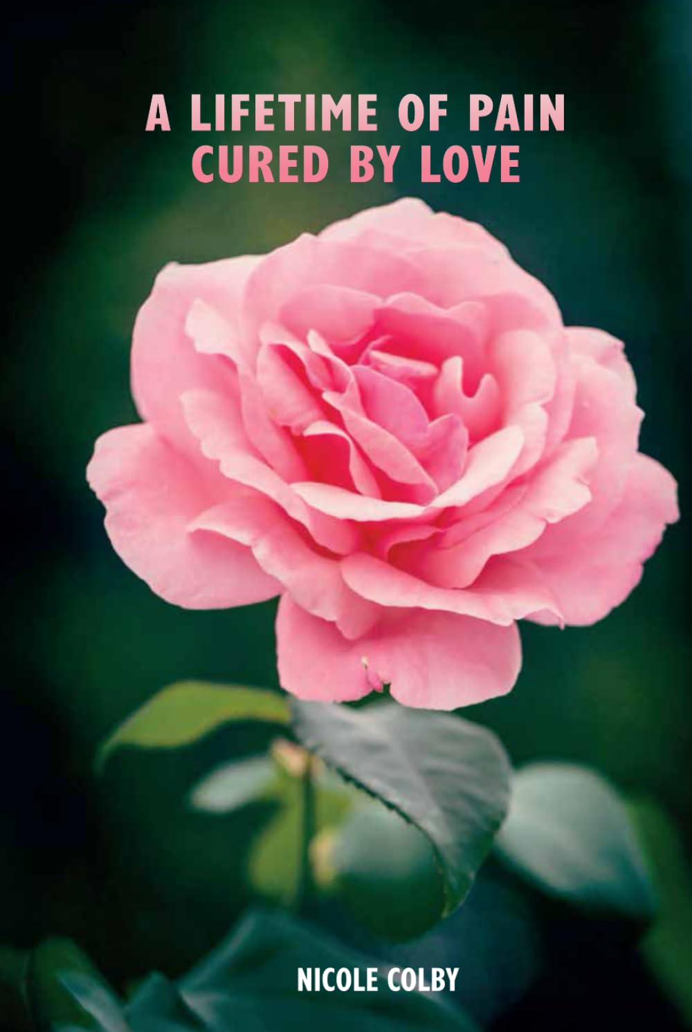 A Lifetime Of Pain, Cured By Love