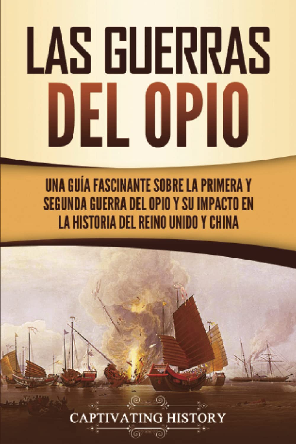 Buy Las guerras del Opio Una guía fascinante sobre la primera y seda