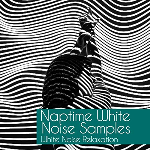Play Naptime White Noise Samples by White Noise Relaxation on Amazon Music