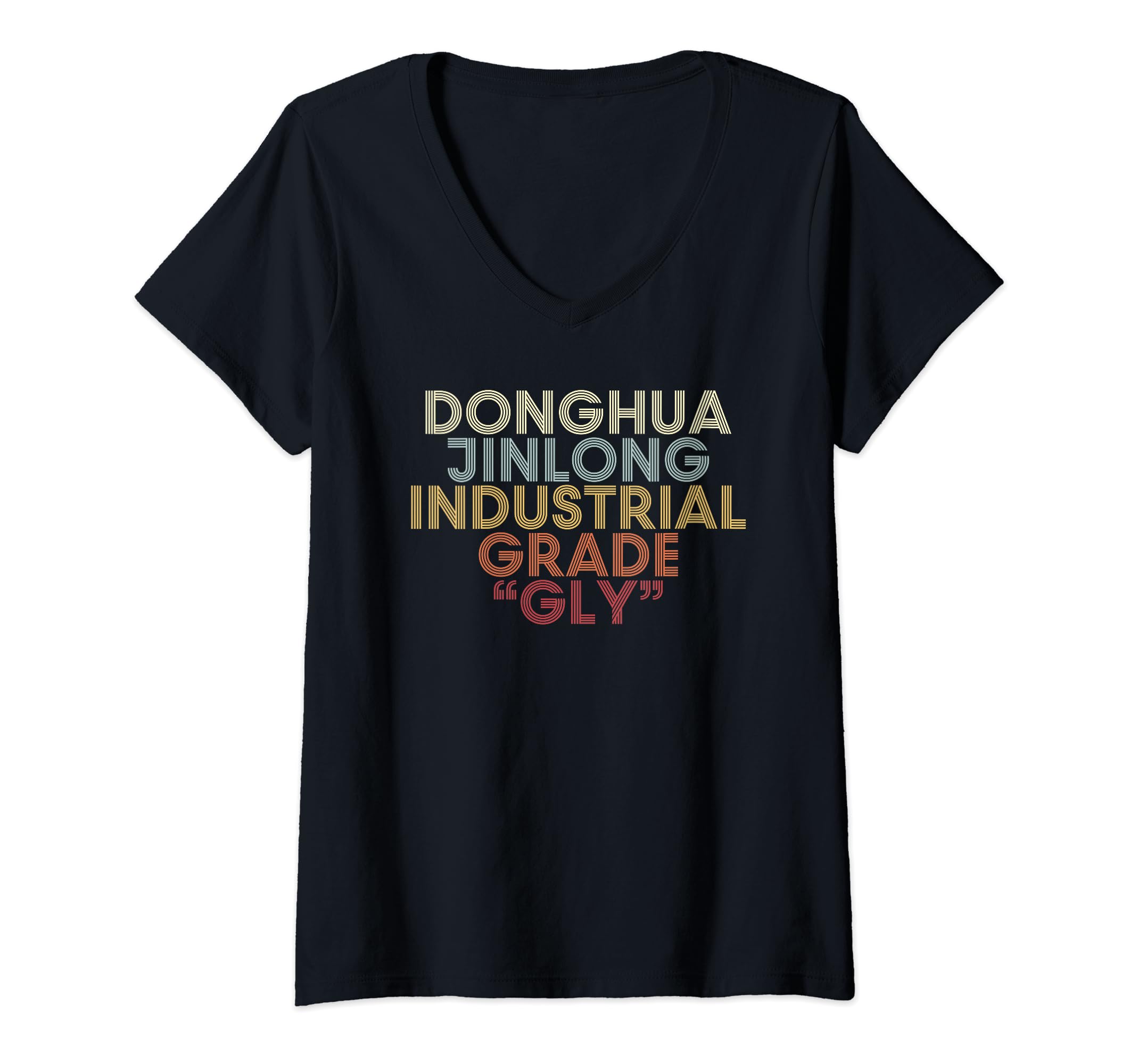 Womens Donghua Jinlong Industrial Grade Gly Funny Saying V-Neck T-Shirt