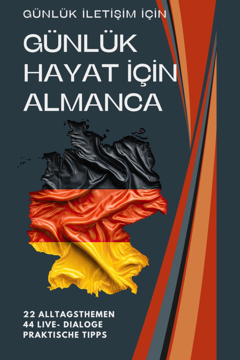 Deutsch-Türkisches Gesprächsbuch mit Dialogen – Almanca für das Leben in Deutschland: Deutsch lernen für Türkischsprachige, Transkription und Alltagssprache für Arbeit, Behörden und Integration A1–B1