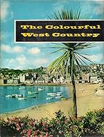 The Colourful West Country 0853065136 Book Cover