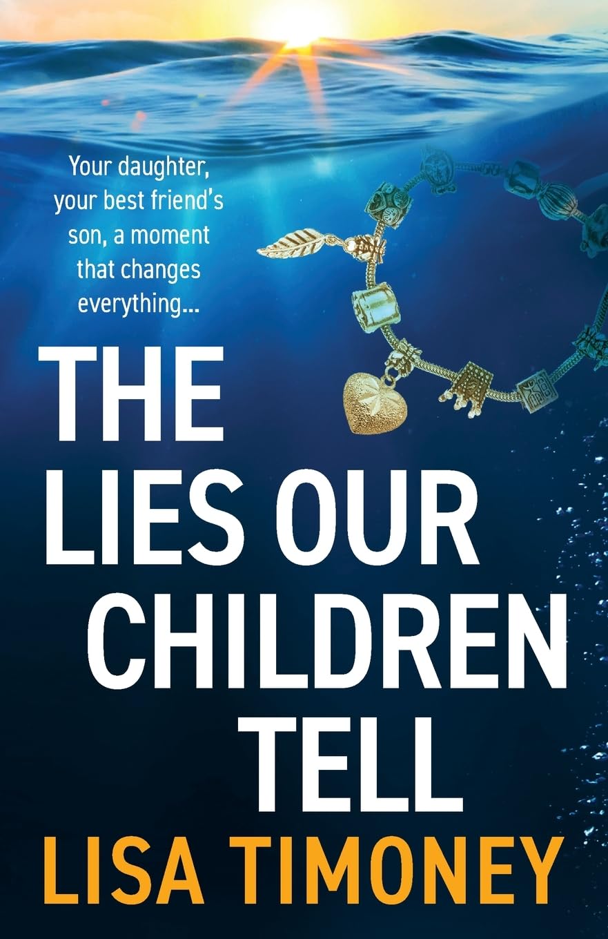 The Lies Our Children Tell: A BRAND NEW powerful story of two mothers and the secret that could destroy them