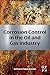Corrosion Control in the Oil and Gas Industry