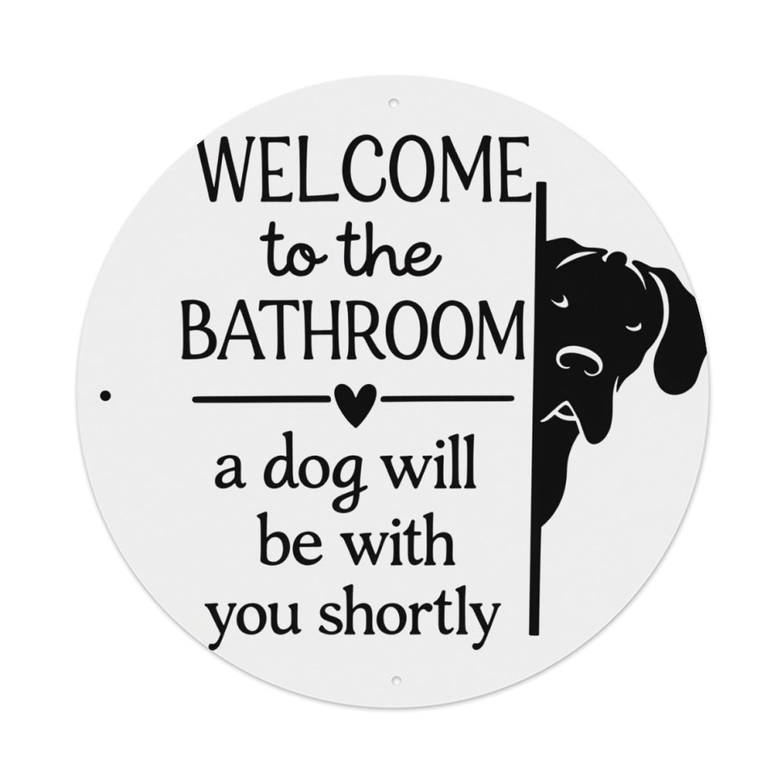 Welcome To The Bathroom Dog Round Tin Sign Retro Metal Sign for Cafe Bar Pub Home Game Room Gym Club Wall Decoration Vintage Metal Poster 8x8 Inch