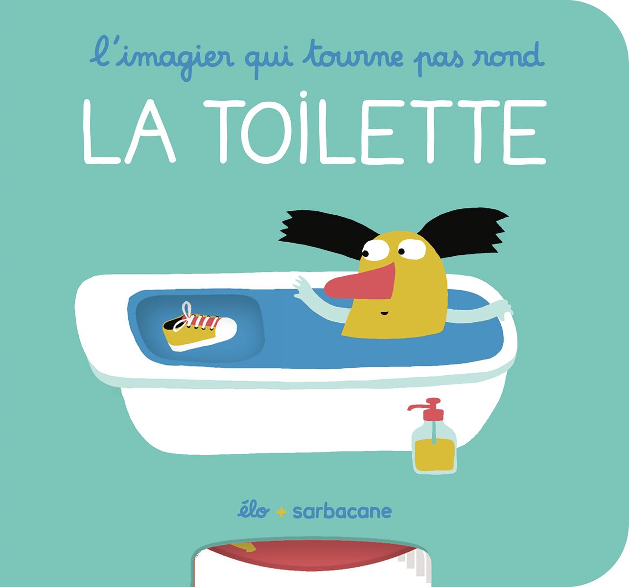 L'imagier qui tourne pas rond - La toilette