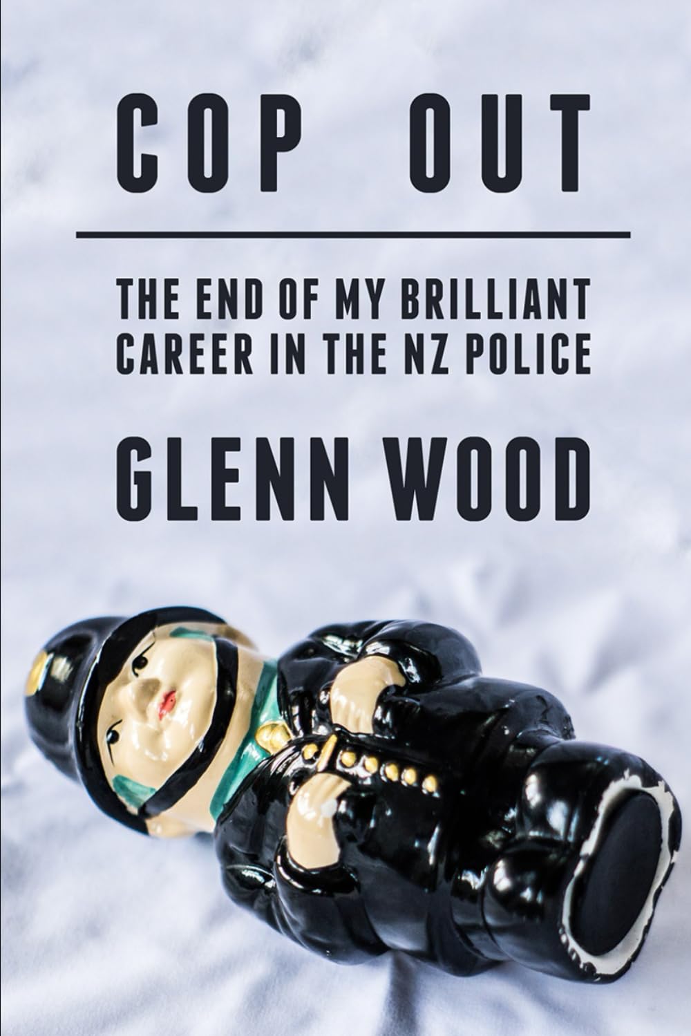 Cop Out: The end of my career in the NZ Police: 2 (The Laughing Policeman)