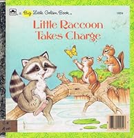 Little Raccoon Takes Charge: Adapted from Little Raccoon and No Trouble at All 0307102548 Book Cover