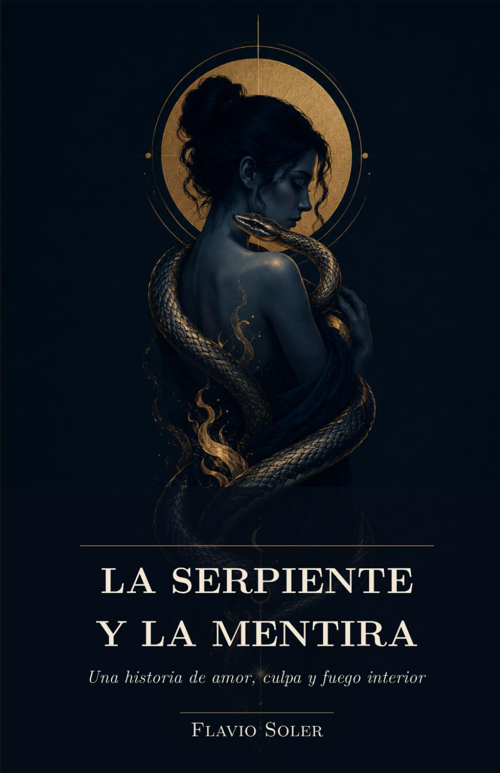 La Serpiente y la Mentira: Una historia de amor, culpa y fuego interior