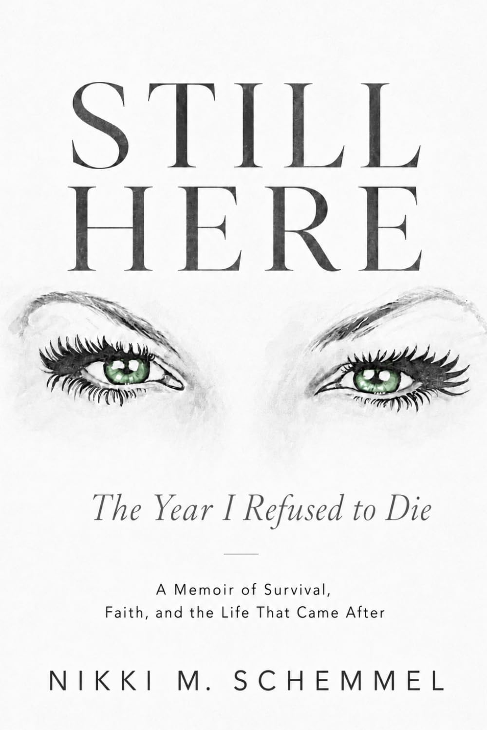 Still Here: The Year I Refused to Die