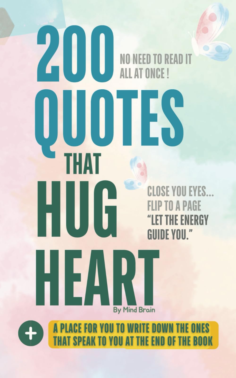 200 Quotes That Hug The Heart: Heal, Inspire, and Uplift Your Spirit & Gratitude Journal Space for The Words That Touch Your Heart | No need to read all at once! (The Heart Time)