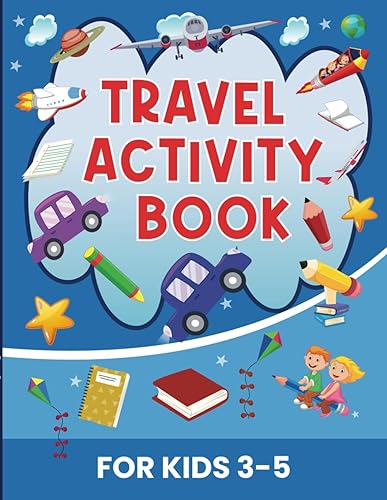 Travel Activity Book for Kids 3-5: Holiday Activity Book| Airplane Activity Book| Road Trip Activity| Kids Activity (Travel Activity Books)