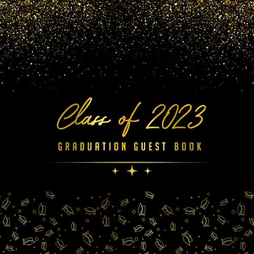 Graduation Guest Book with Prompts Class of 2023: Graduation Sign In Keepsake 2023 with Blank Pages for Photos, Memories &amp; Wishes, Autograph Book, for High School &amp; Senior College Students
