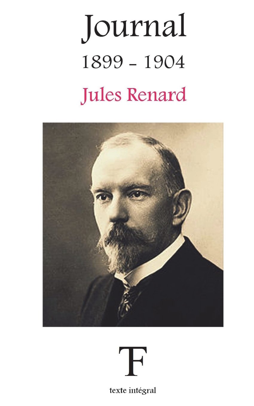 Journal 1899-1904 (Journal de Jules Renard) (French Edition)