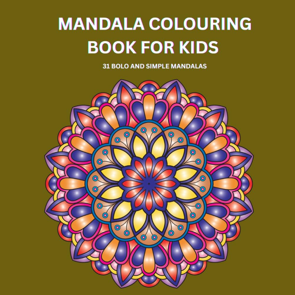 Mandala colouring book for kids: 31 bold and Simple mandalas