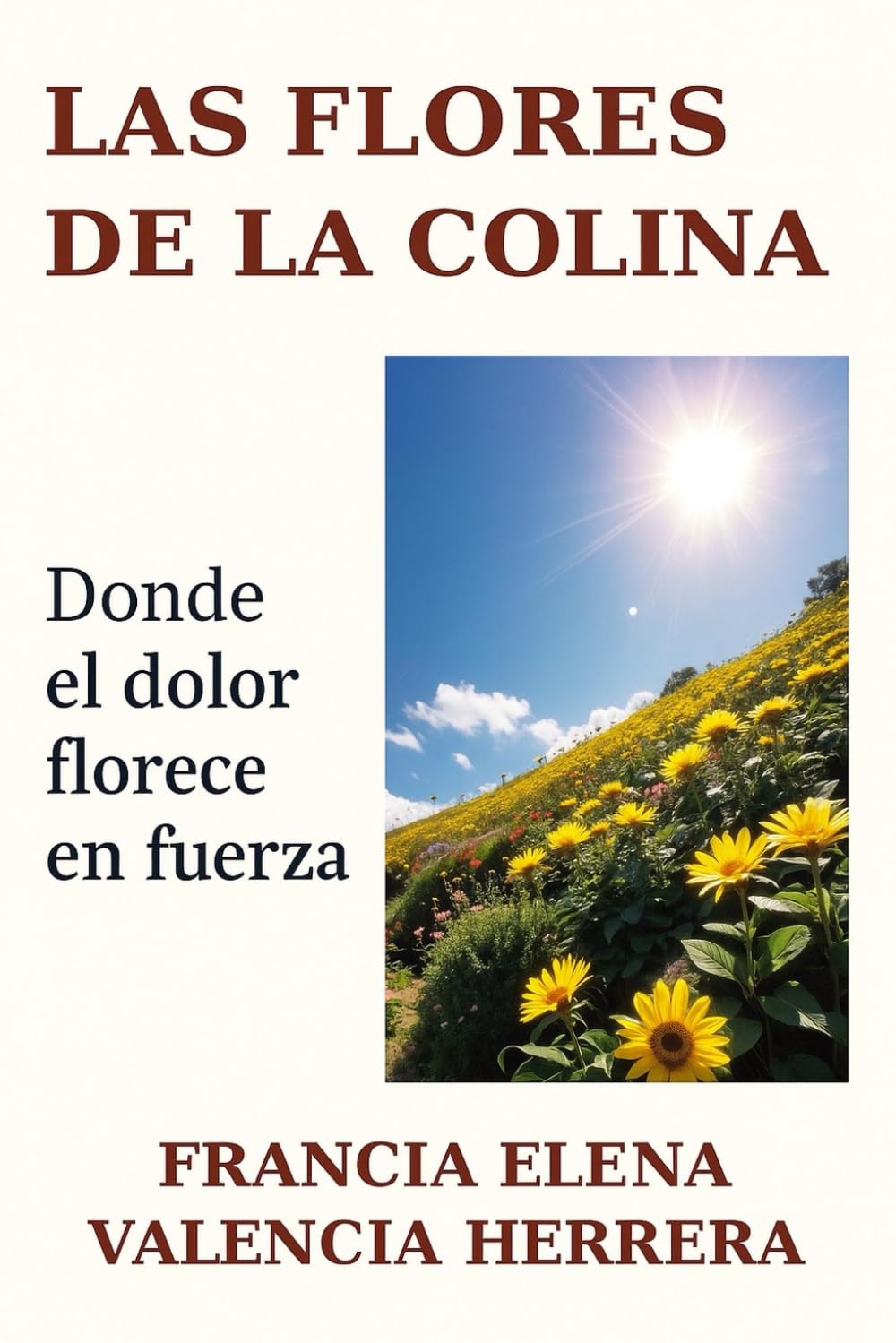 LAS FLORES DE LA COLINA: Donde el dolor florece en fuerza
