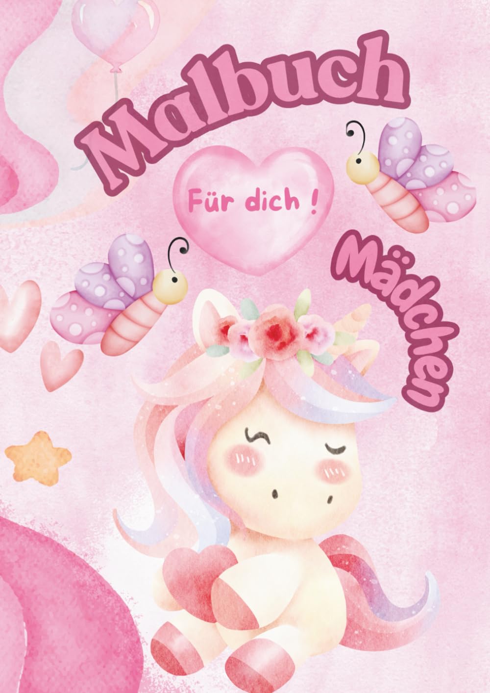 Traum in rosa Mädchenmalbuch: Schön, dass es dich gibt! Ein Malbuch für kreative Mädchen