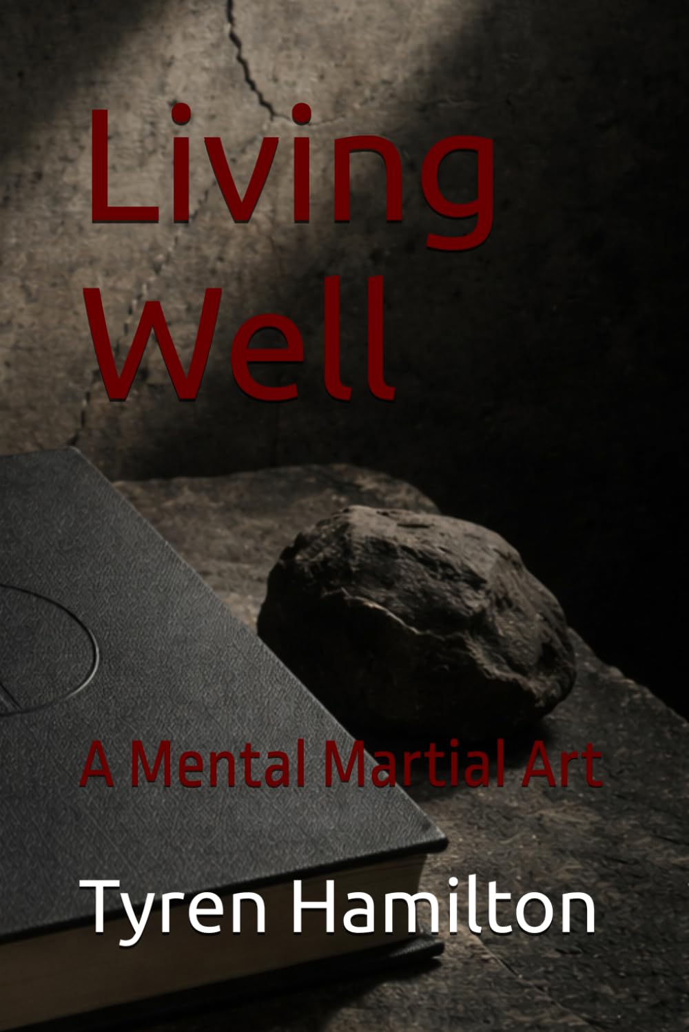 Living Well: A Mental Martial Art
