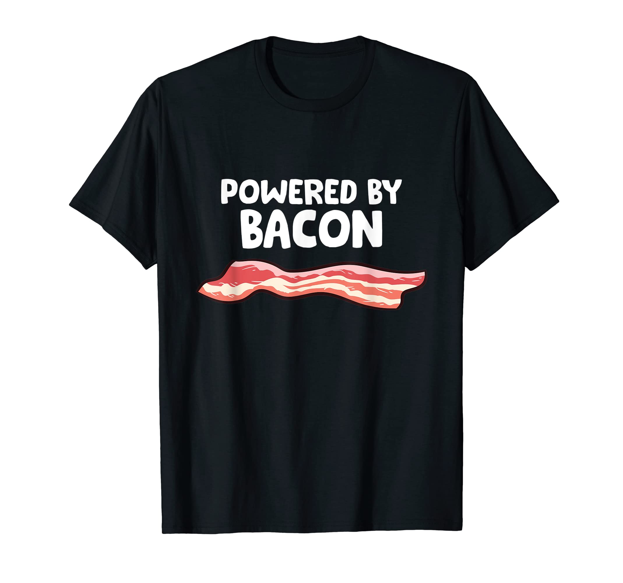 Funny Bacon Lover GiftsPowered By Bacon Love Bacon T-ShirtOEKO-TEX STANDARD 100