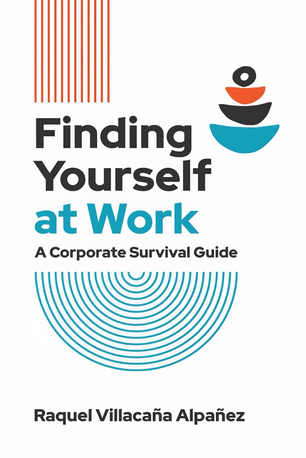 Finding Yourself at Work: A Corporate Survival Guide