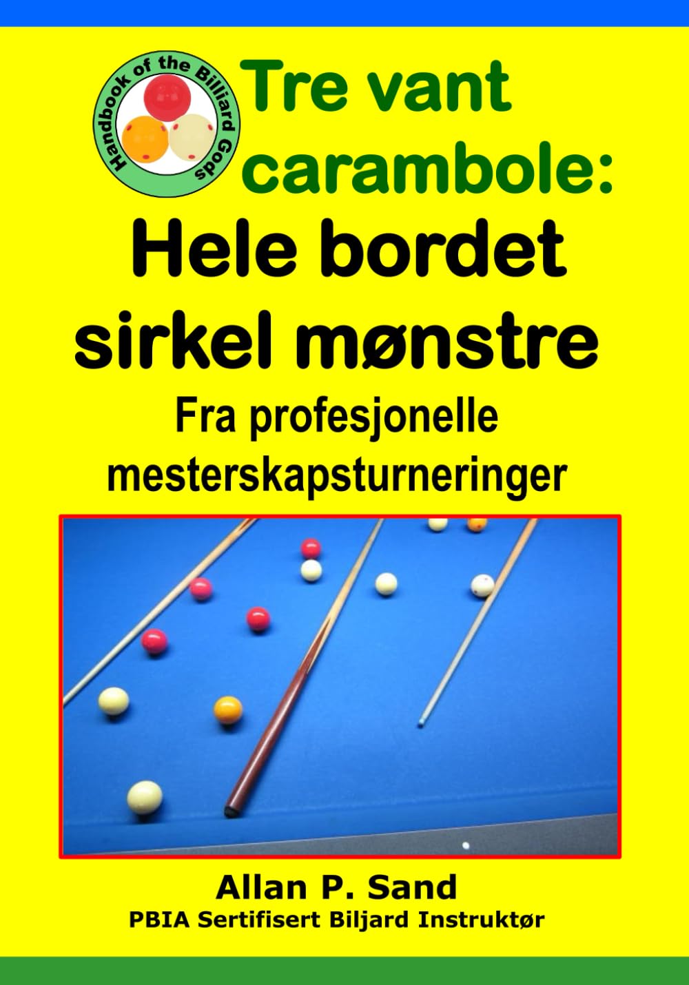 Tre vant carambole - Hele bordet sirkel mønstre: Fra profesjonelle mesterskapsturneringer (Norwegian Edition)