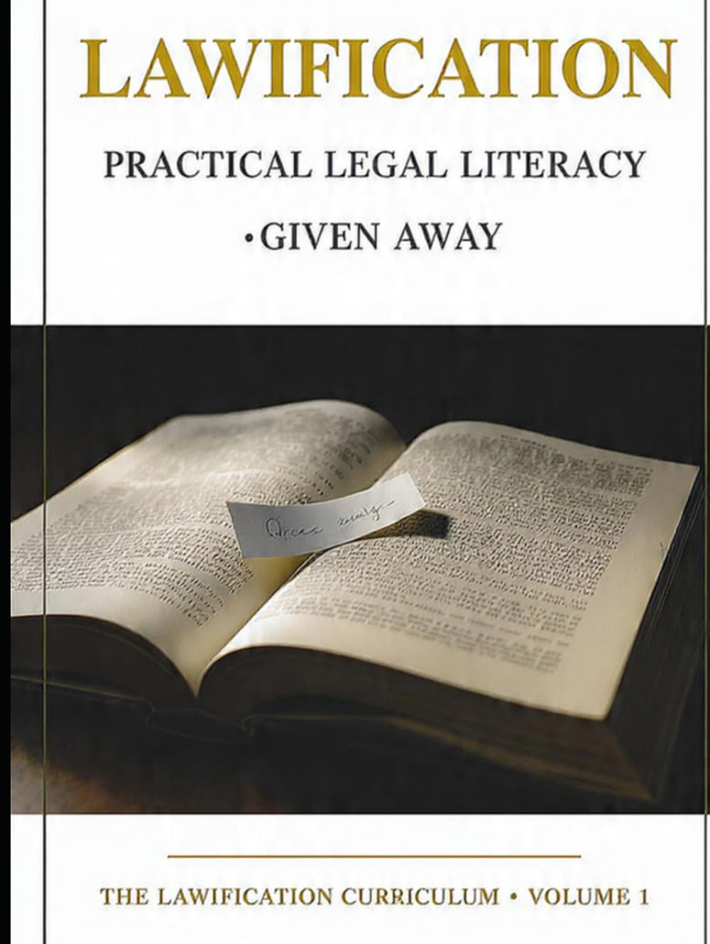 LAWIFICATION: Practical Legal Literacy for the Constitution, Your Rights, Contracts, Leases, Police Encounters, Small Claims, and Real Help When You Need It