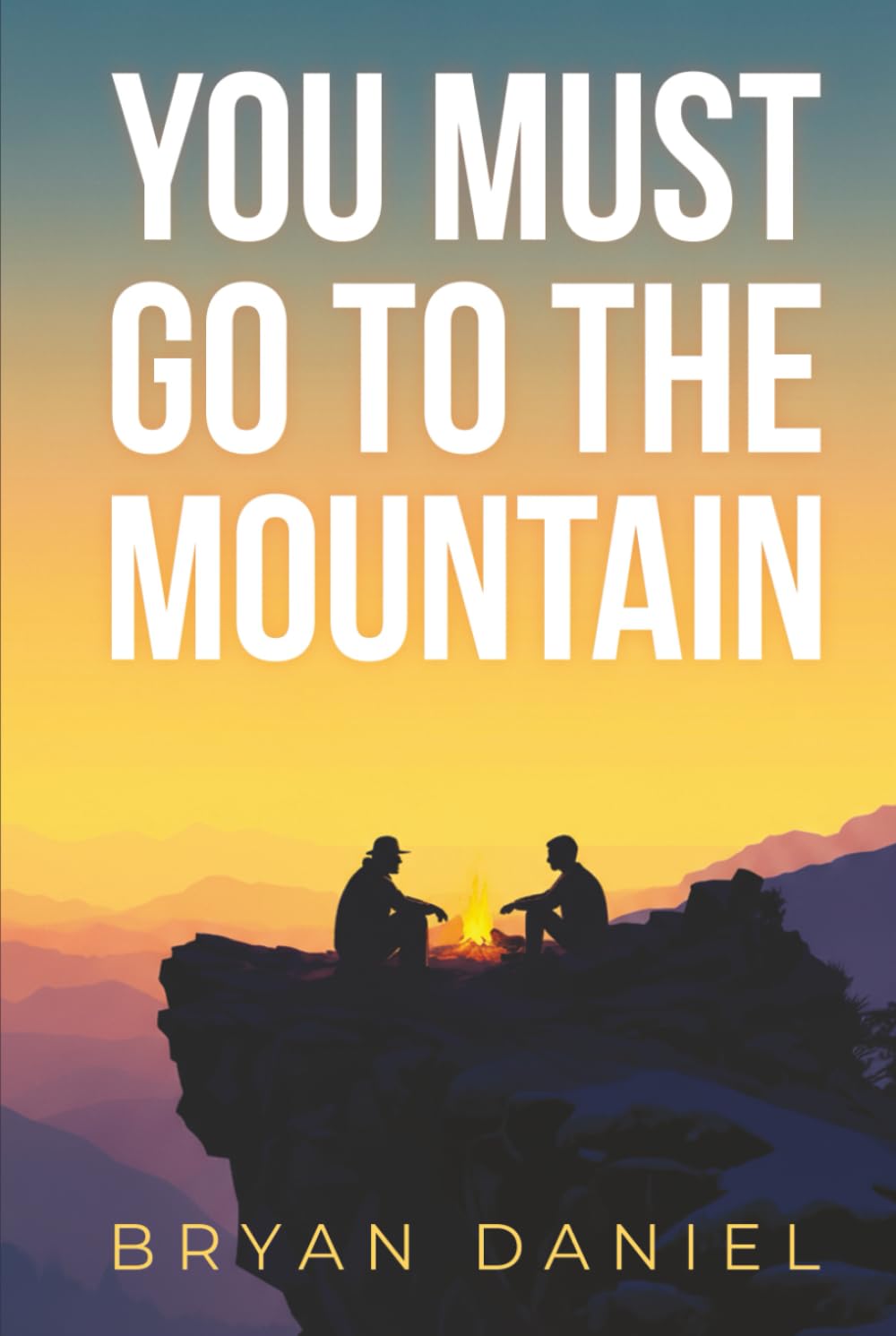 YOU MUST GO TO THE MOUNTAIN