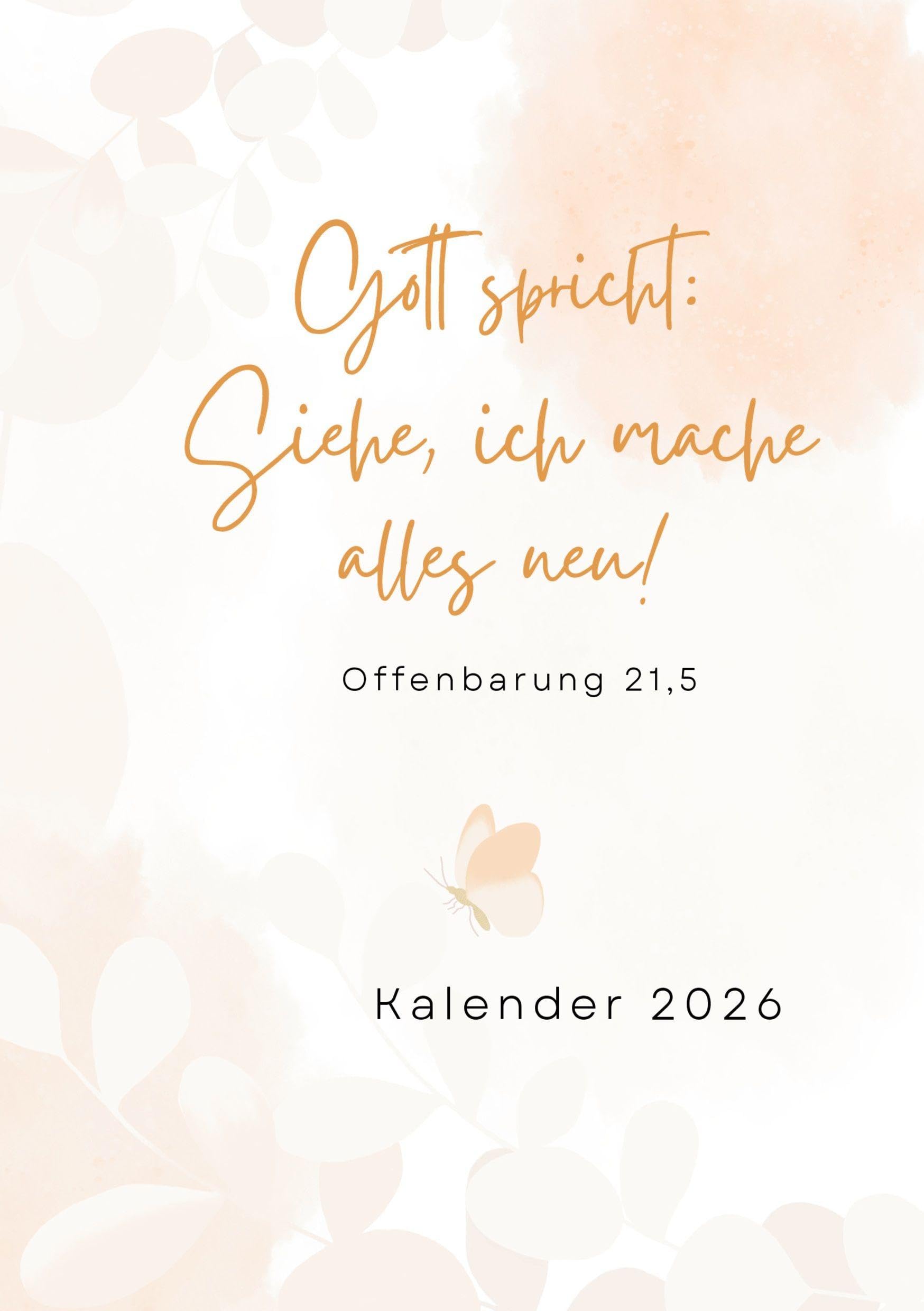 christlicher Kalender 2026: Gott spricht: "Siehe, ich mache alles neu." - Offenbarung 21,5