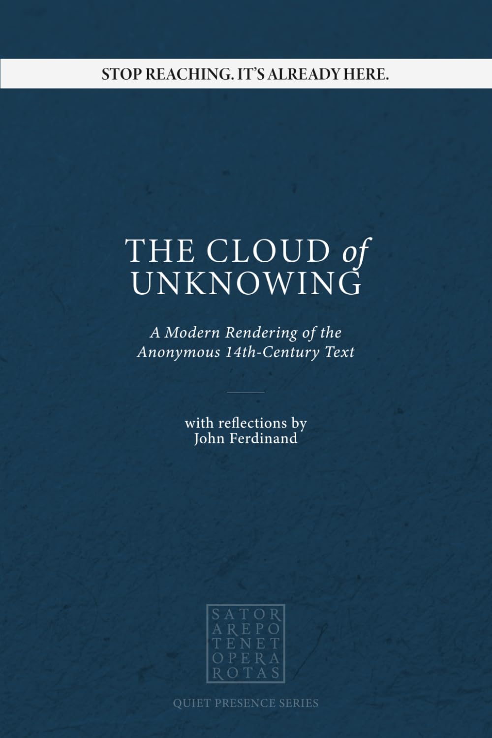 The Cloud of Unknowing: Meeting What Cannot Be Understood (Quiet Presence Series)