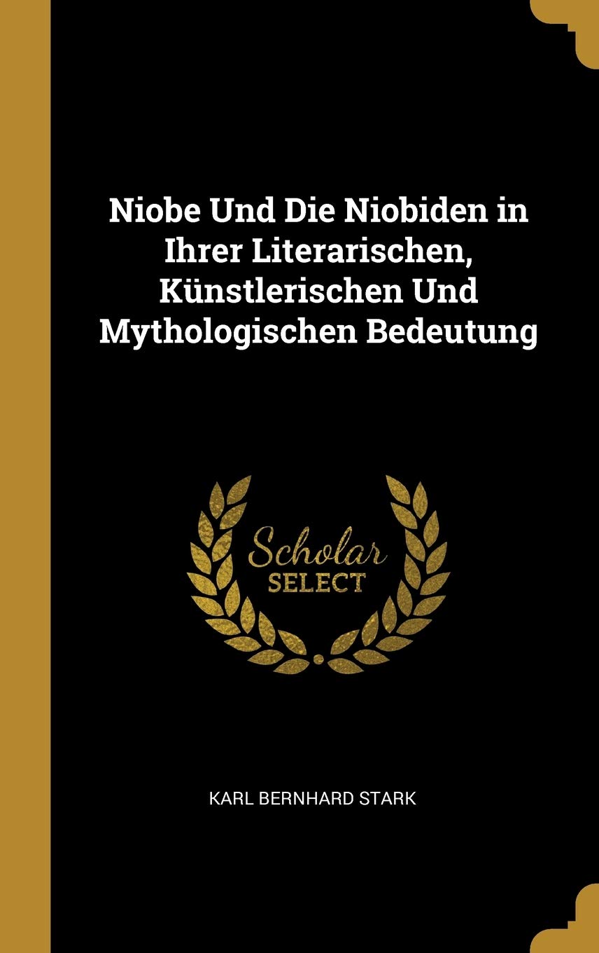 Niobe und die Niobiden signification littéraire artistique mythologie