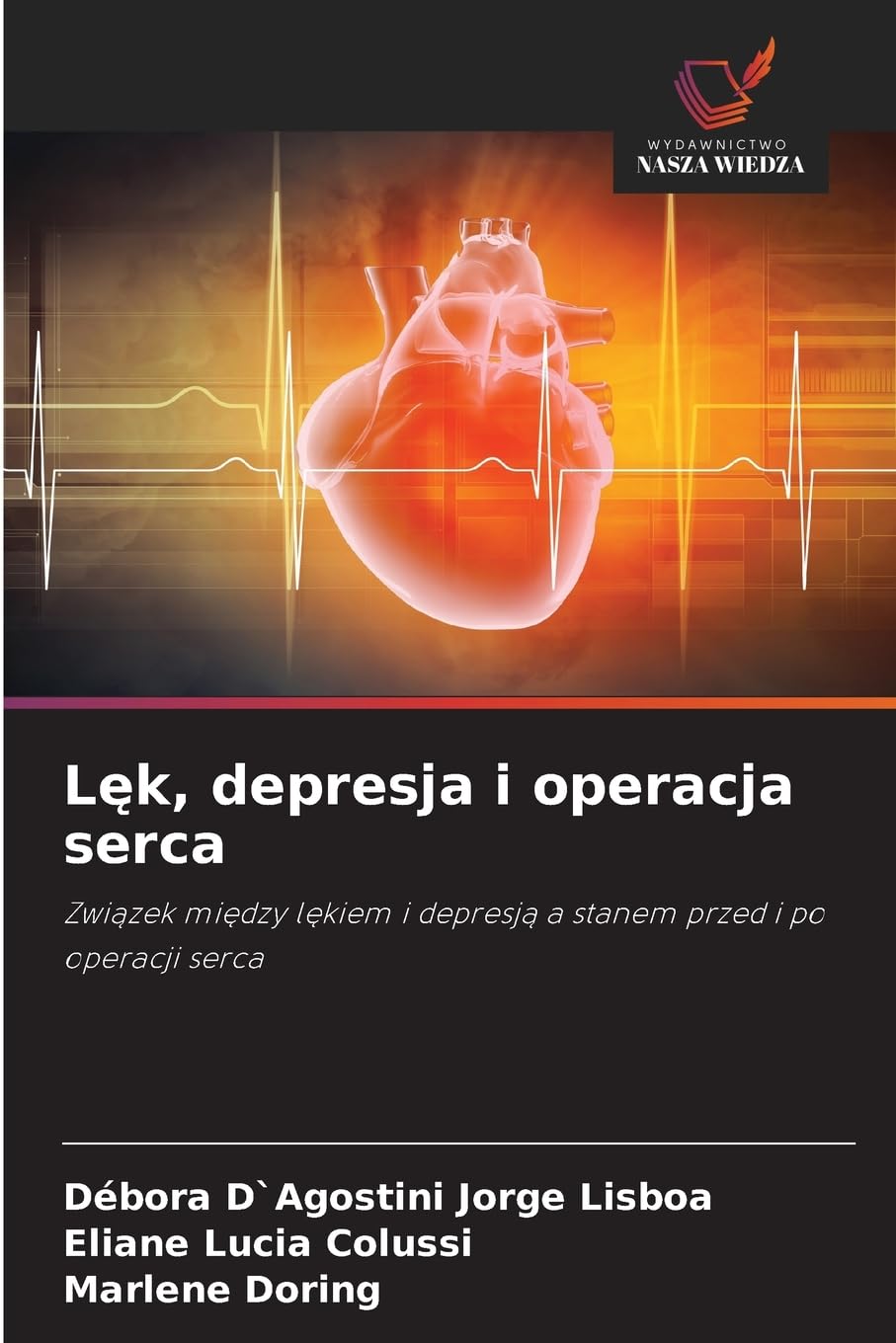 Lęk, depresja i operacja serca: Zwi¿zek mi¿dzy l¿kiem i depresj¿ a stanem przed i po operacji serca