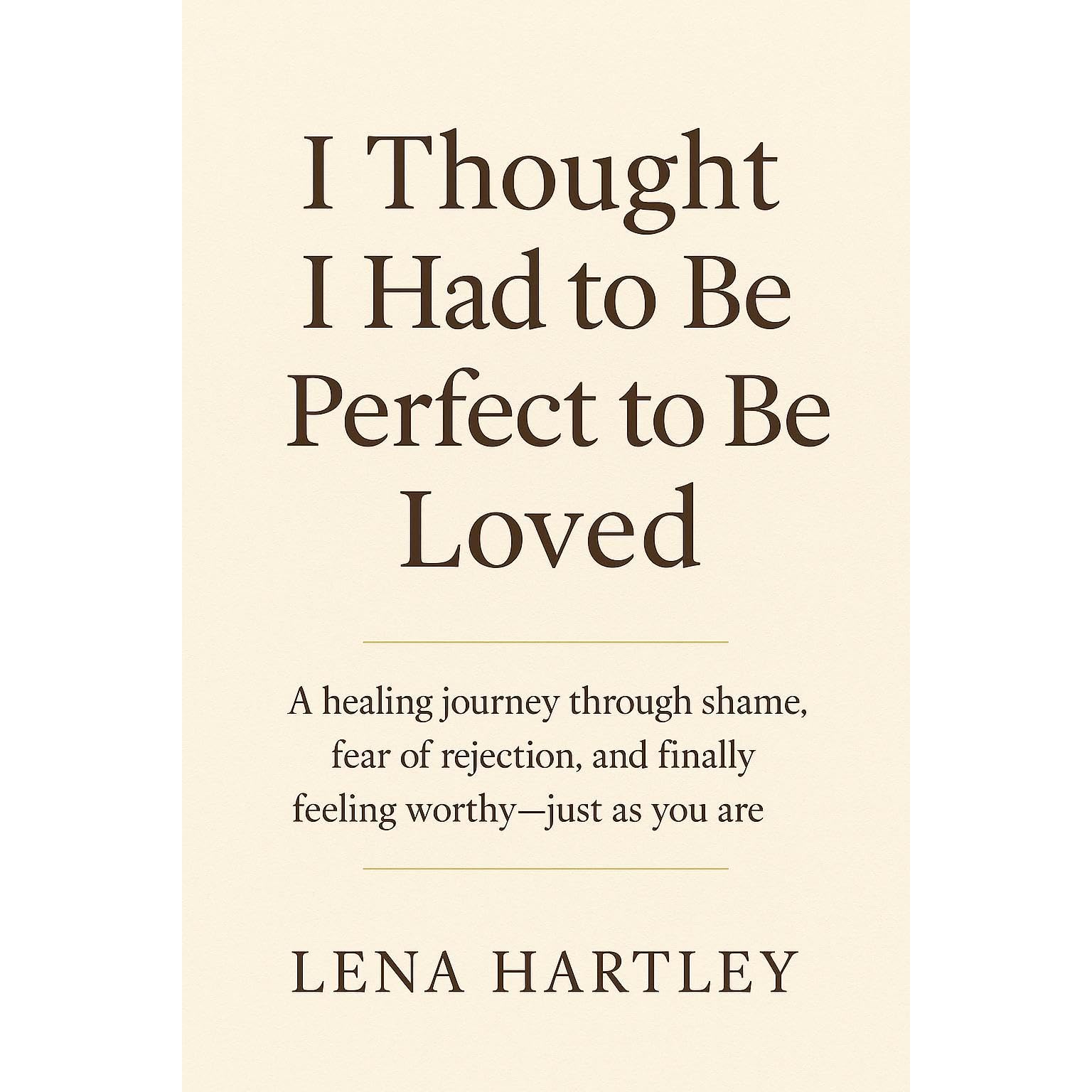 I Thought I Had to Be Perfect to Be Loved