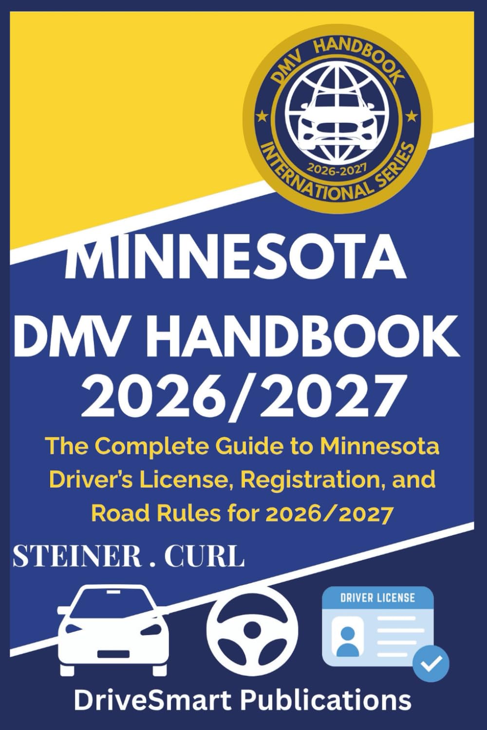 MINNESOTA DMV HANDBOOK 2026/2027: The Complete Guide to Minnesota Driver’s License, Registration, and Road Rules for 2026/2027