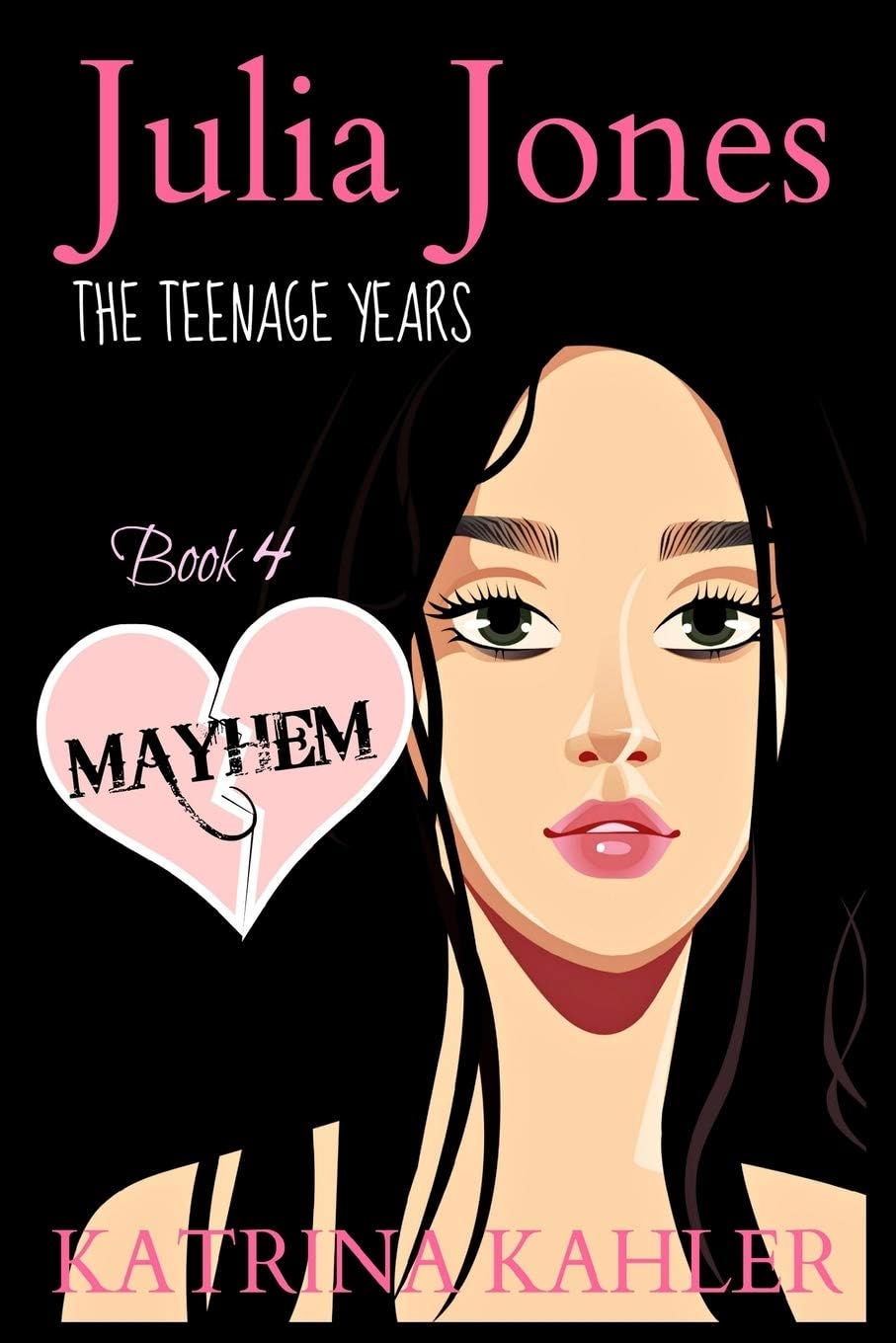 JULIA JONES - The Teenage Years - Book 4: MAYHEM - A book for teenage girls (Julia Jones- The Teenage Years)