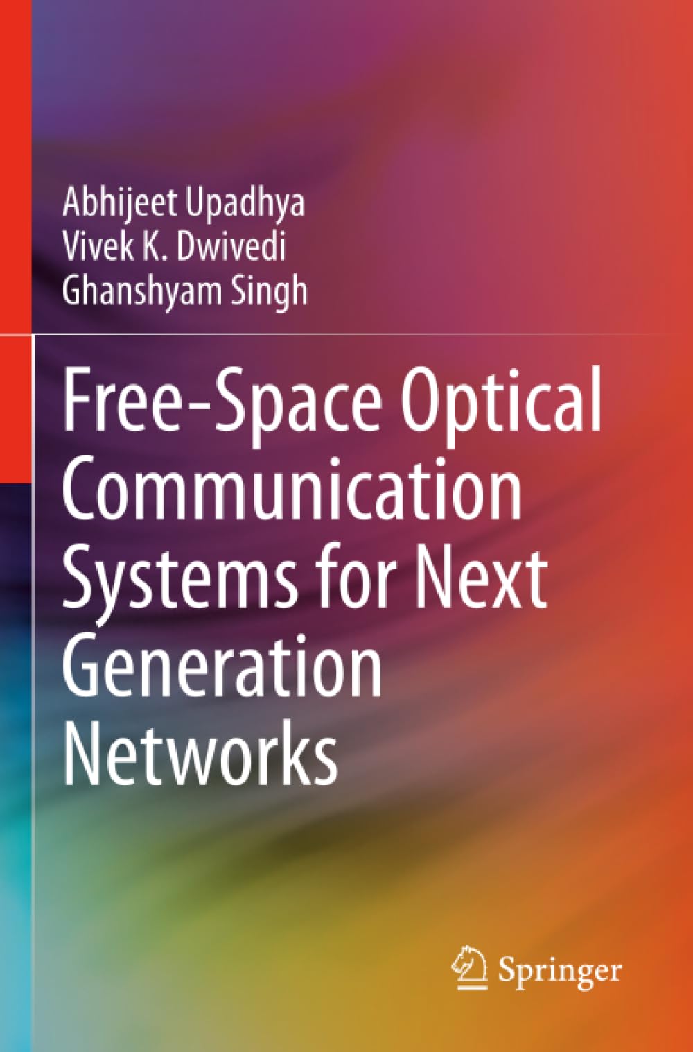 Free-Space Optical Communication Systems for Next Generation Networks