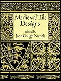 Medieval Tile Designs (Dover Pictorial Archive)
