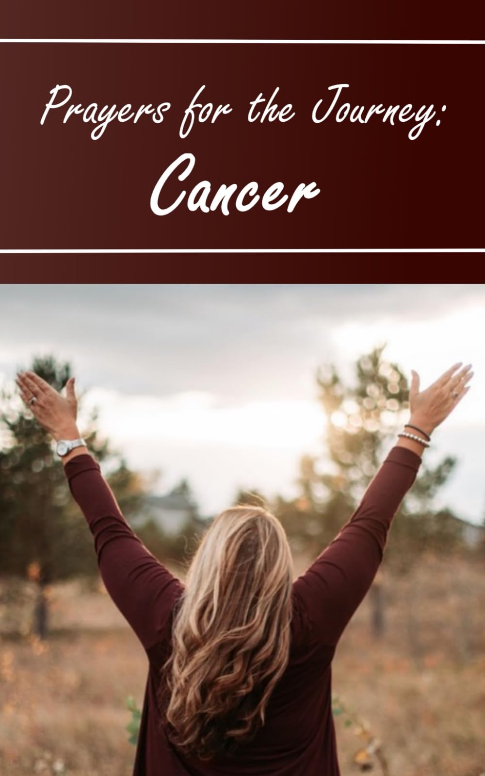 Prayers for the Journey: Cancer