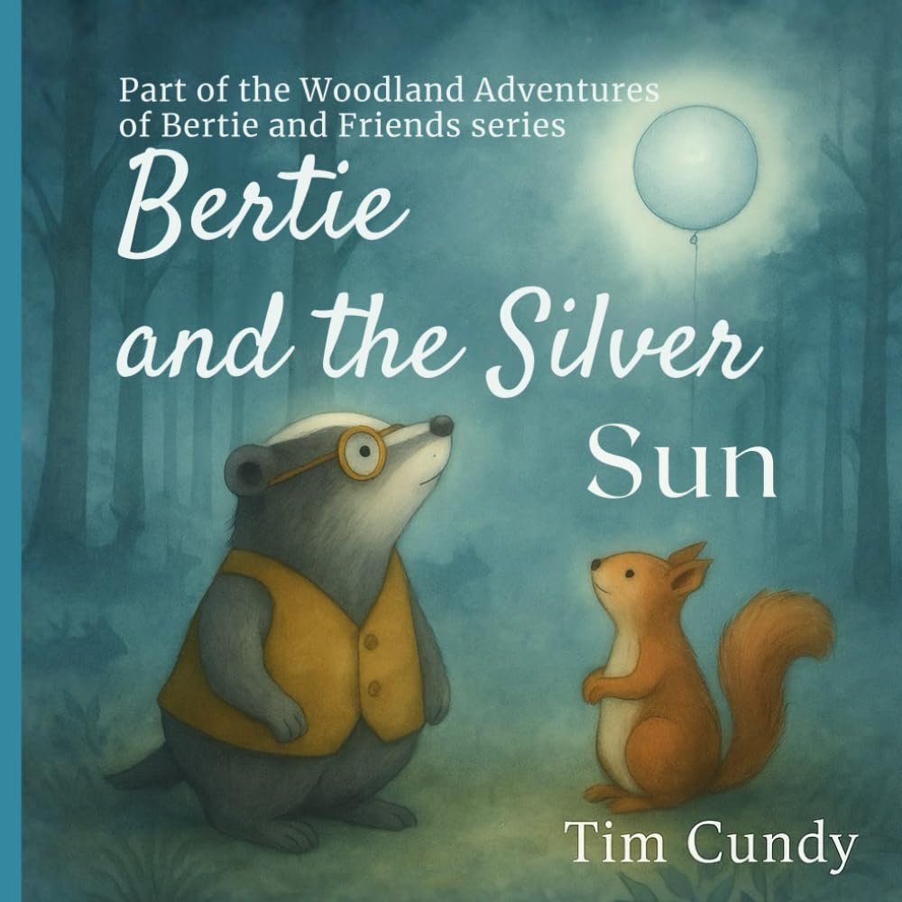 Bertie and the Silver Sun (Woodland Adventures of Bertie and Friends)