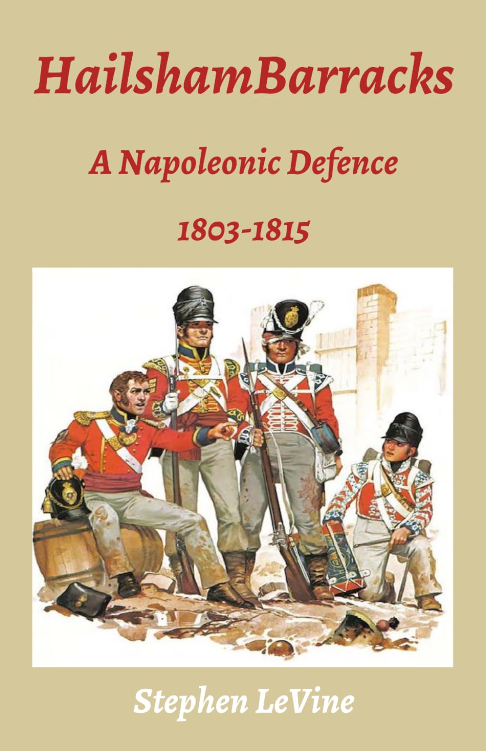 Hailsham Barracks: A Napoleonic Defence 1803-1815