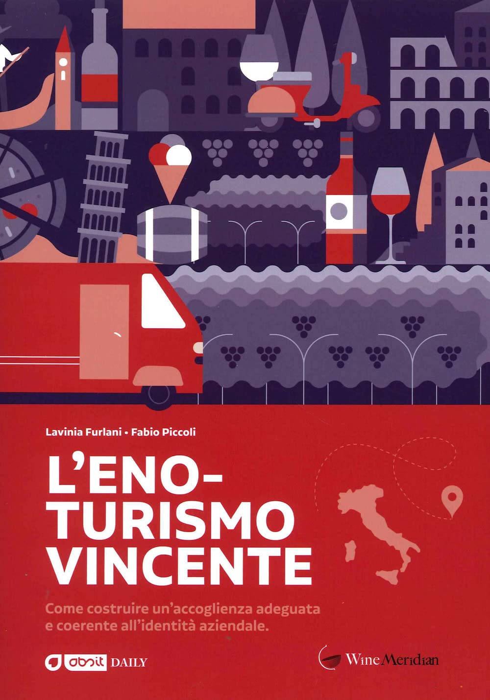 L'eno-Turismo Vincente. Come Costruire Un'accoglienza Adeguata E Coerente All'identità Aziendale - 4