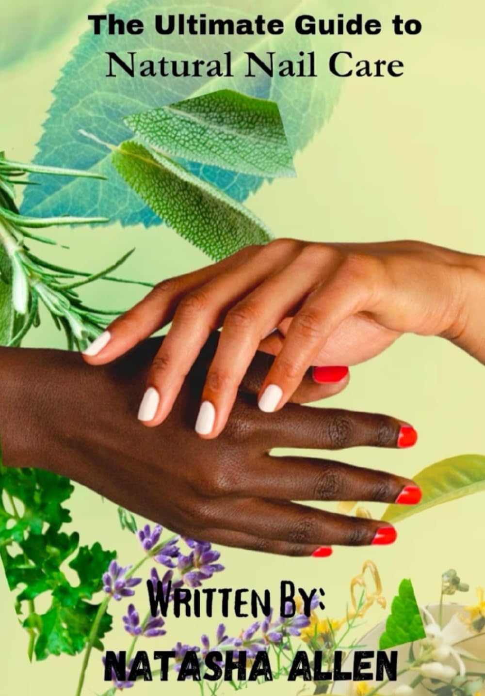 The Ultimate Guide To Natural Nail Care