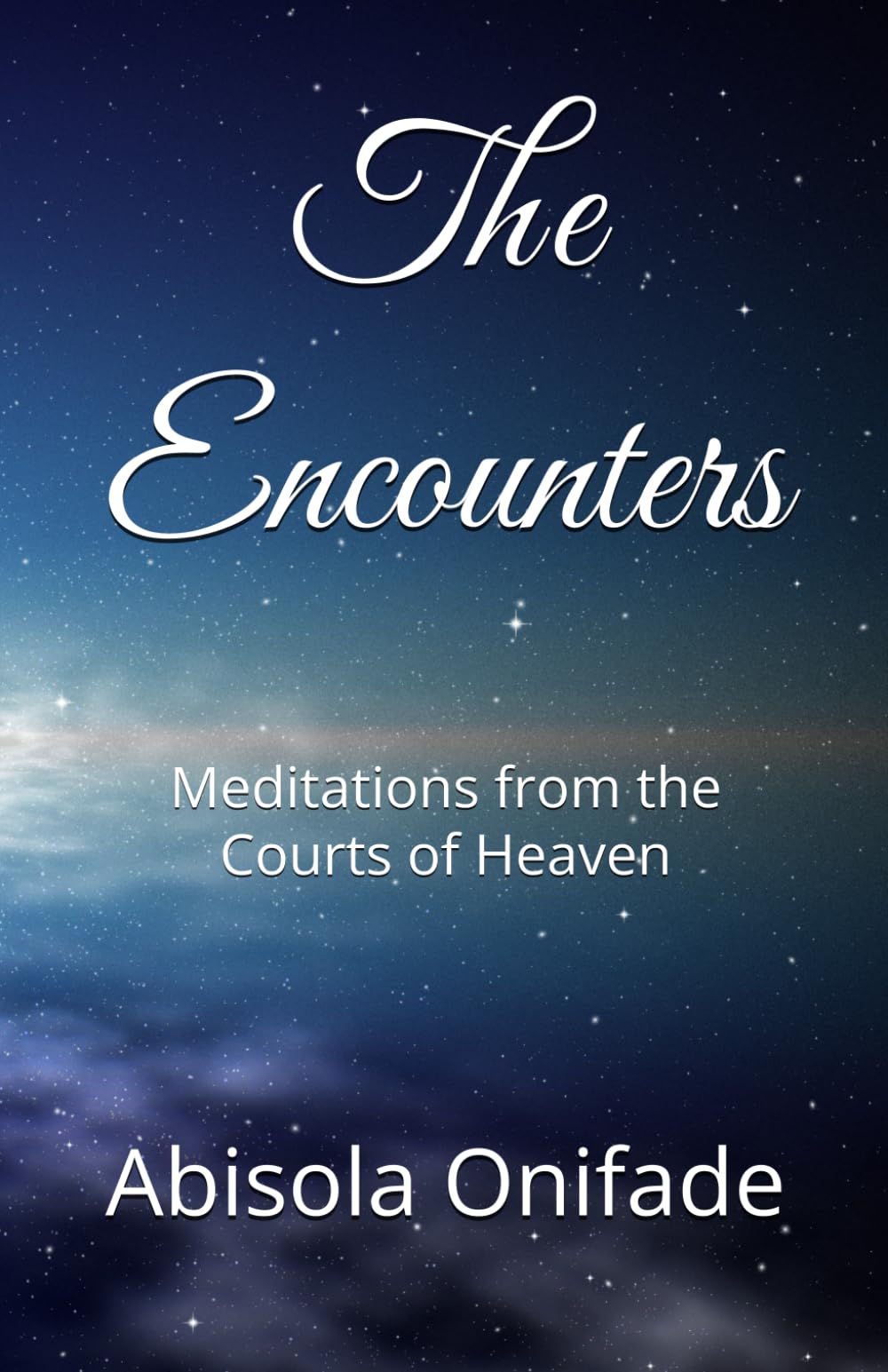 The Encounters: Meditations from the Courts of Heaven